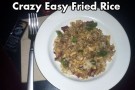 Insanely easy fried rice recipe